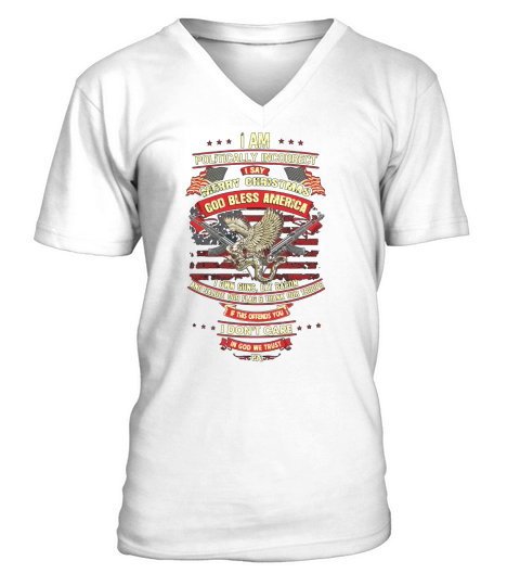 I Am Politically Incorrect I Say Merry Christmas Shirt V-Neck T-shirt