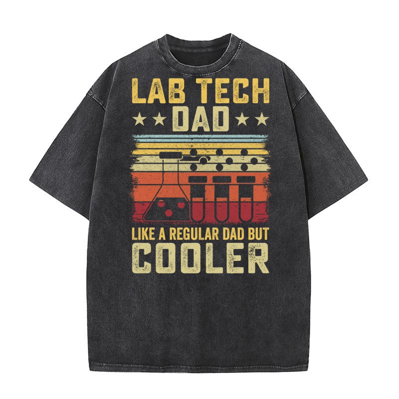 Lab Tech dad like a regular dad but cooler (10) Washed T-Shirt