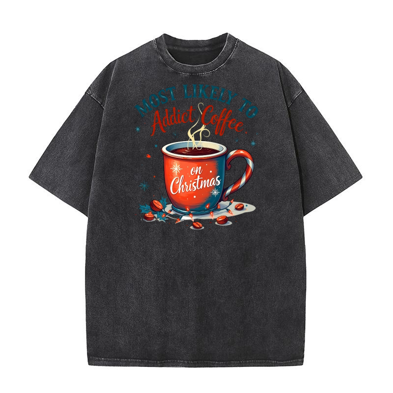 Most likely to addict coffee on Christmas Washed T-Shirt