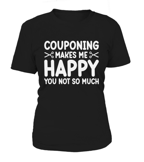 Couponing makes me happy you notso much Women's T-Shirt