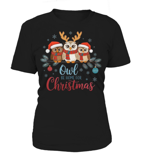 Owl Be Home for Christmas Women's T-Shirt