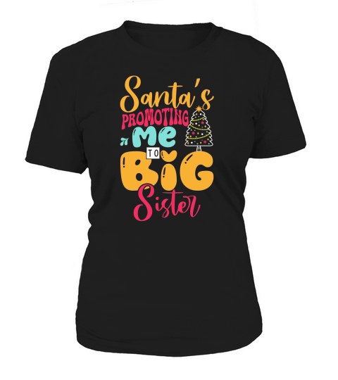 Santas Promoting Me To Big Sister Women's T-Shirt