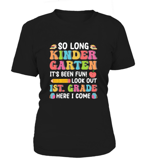 So Long Kindergarten Its Been Fun! Women's T-Shirt