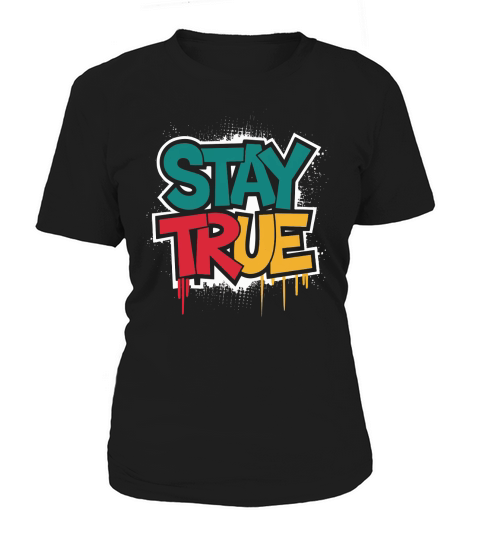 Stay True Women's T-Shirt