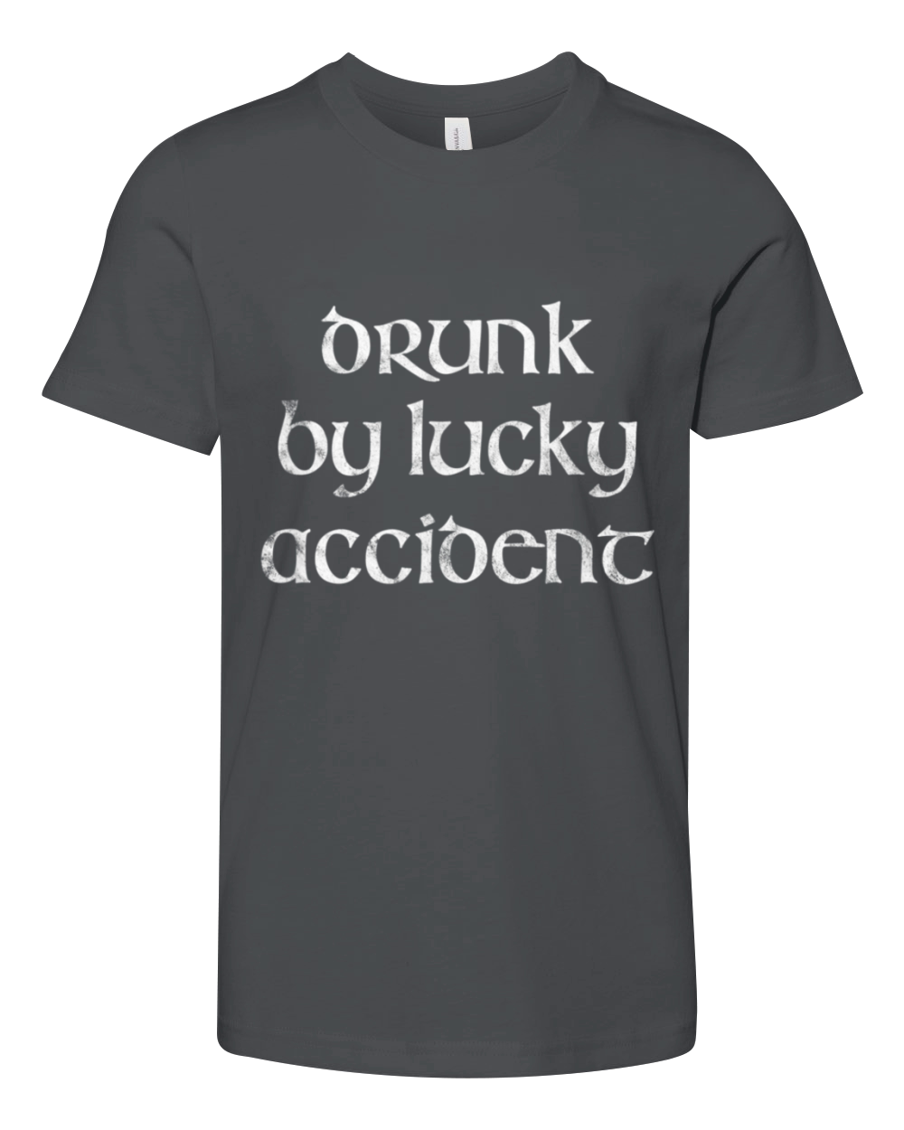 Drunk By Lucky Accident Green Funny St Patricks Da Youth Unisex Jersey Tee
