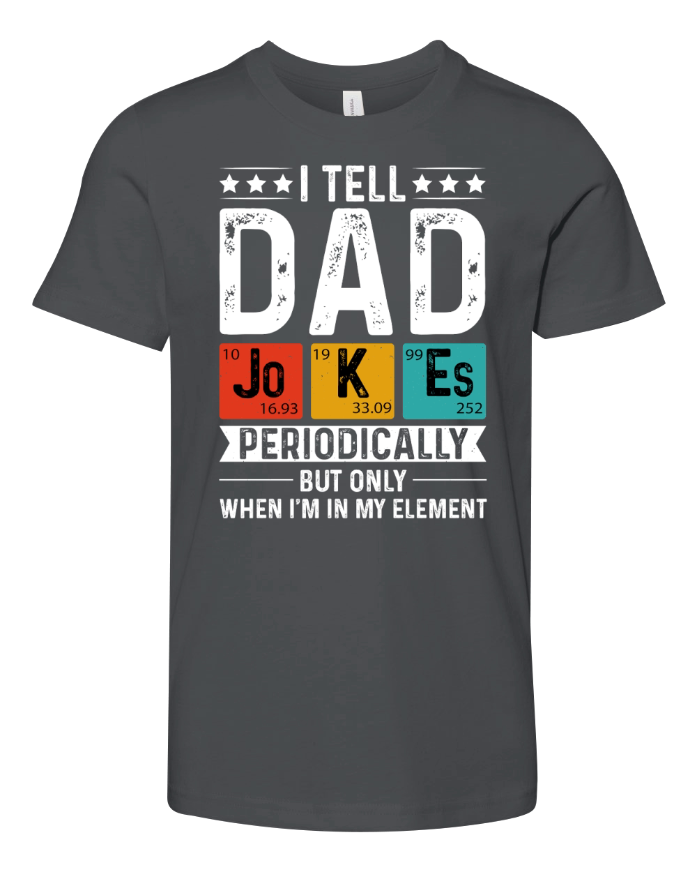 I Tell Dad Jokes Periodically But Only When Im My Element T Shirt Design (2) Youth Unisex Jersey Tee