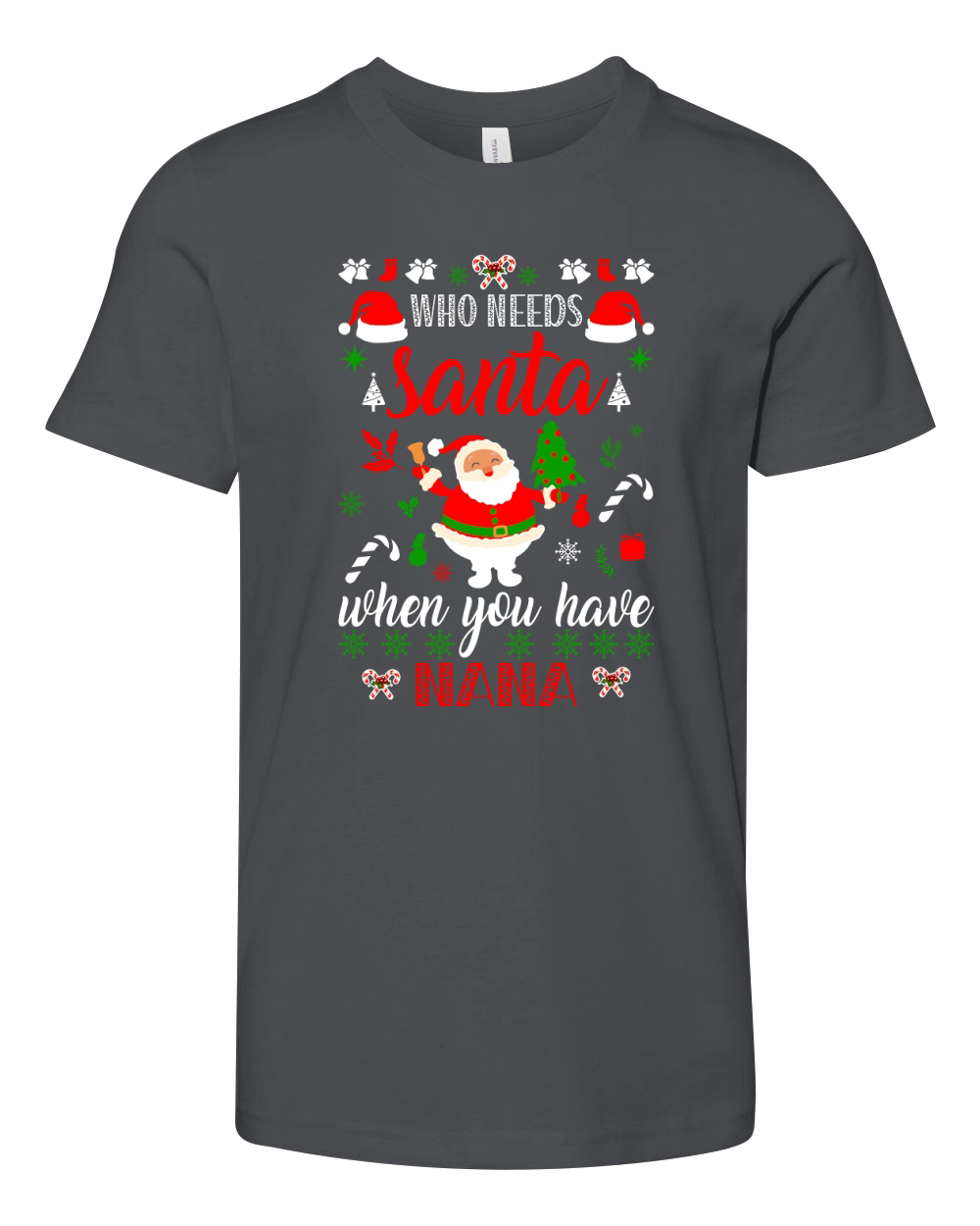 Who Needs Santa when You Have Nana Youth Unisex Jersey Tee