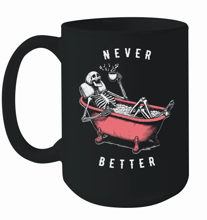Never Better Skeleton In Bathtub D Color Ceramic Mug