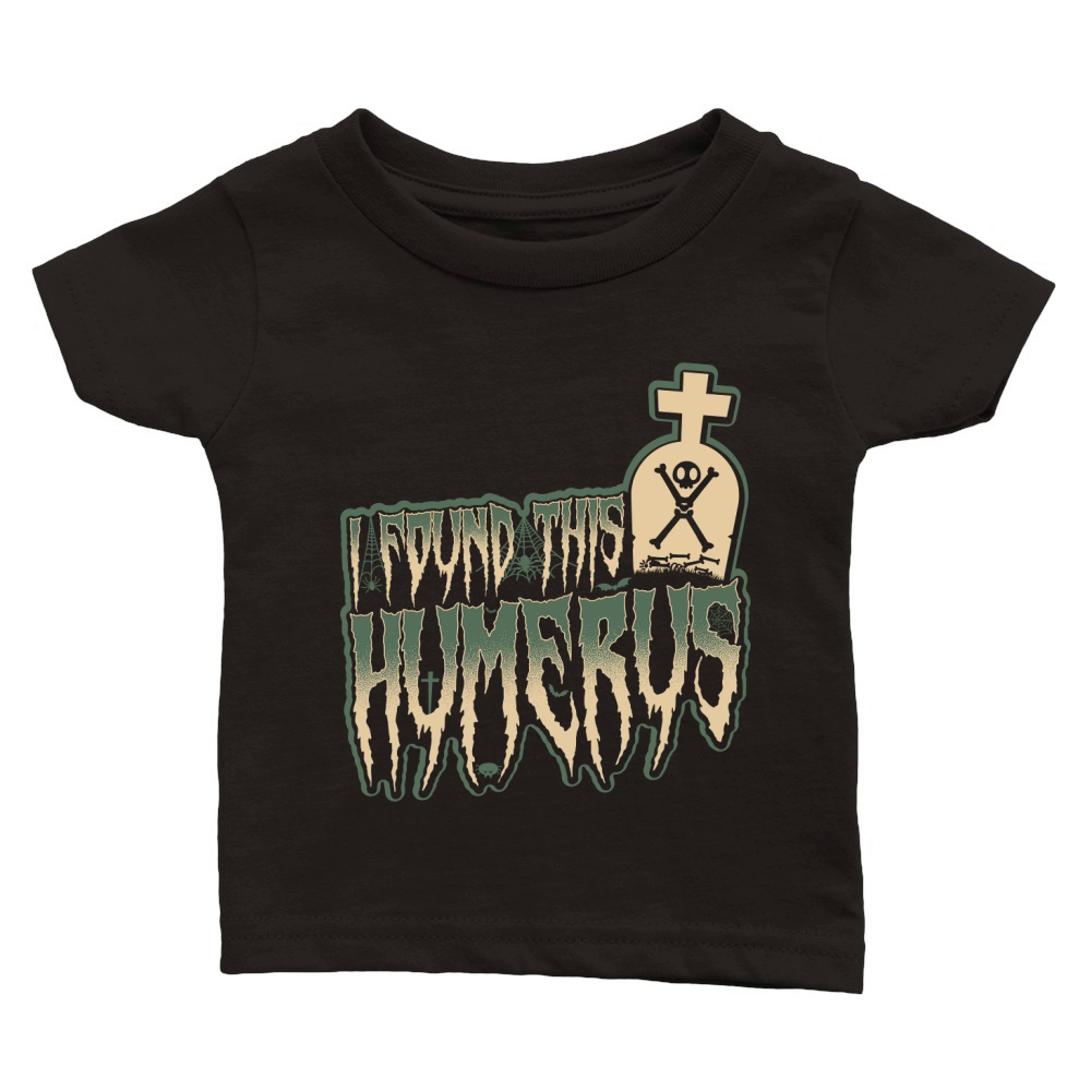 I Found This Humerus 2nd version Classic Baby Crewneck T-shirt