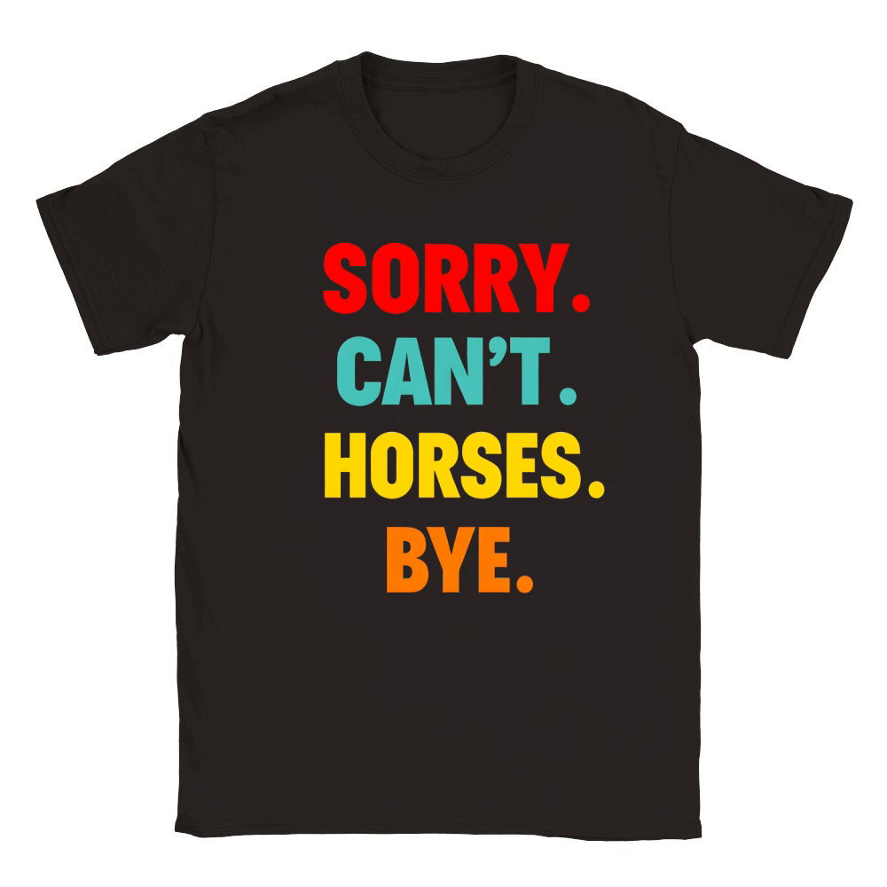 Sorry Cant Horses Bye Classic Kids Crewneck T-shirt