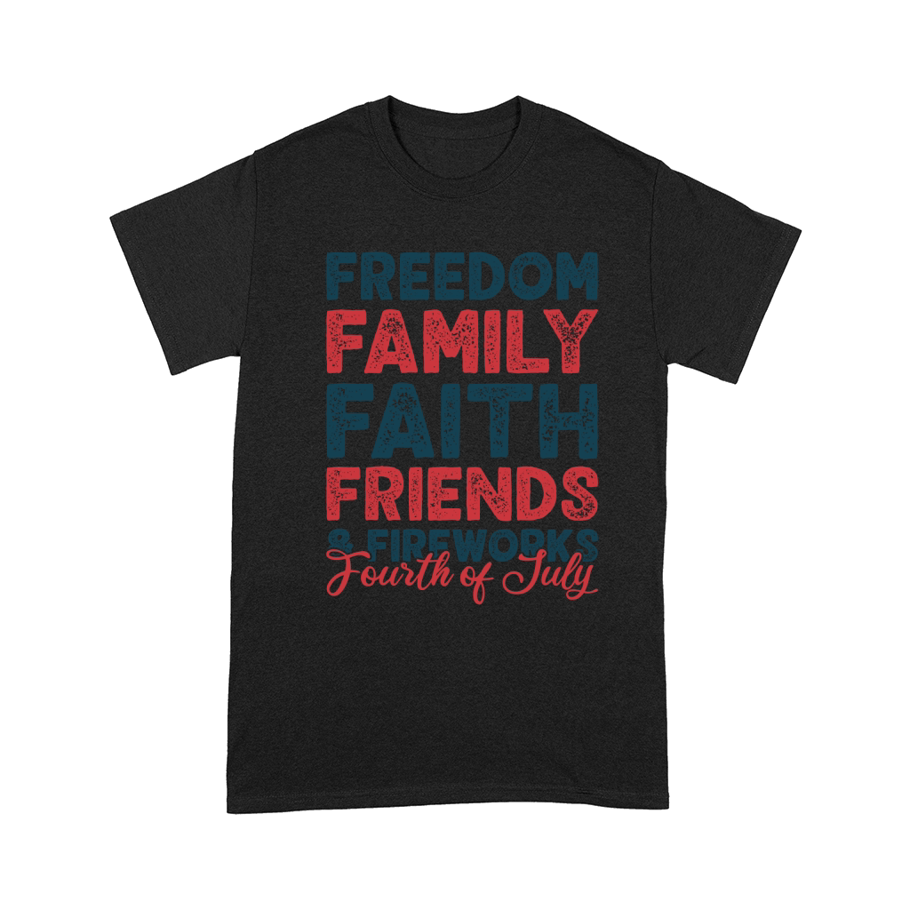 Freedom Family Faith friends & fireworks fourth of july Comfort T-shirt