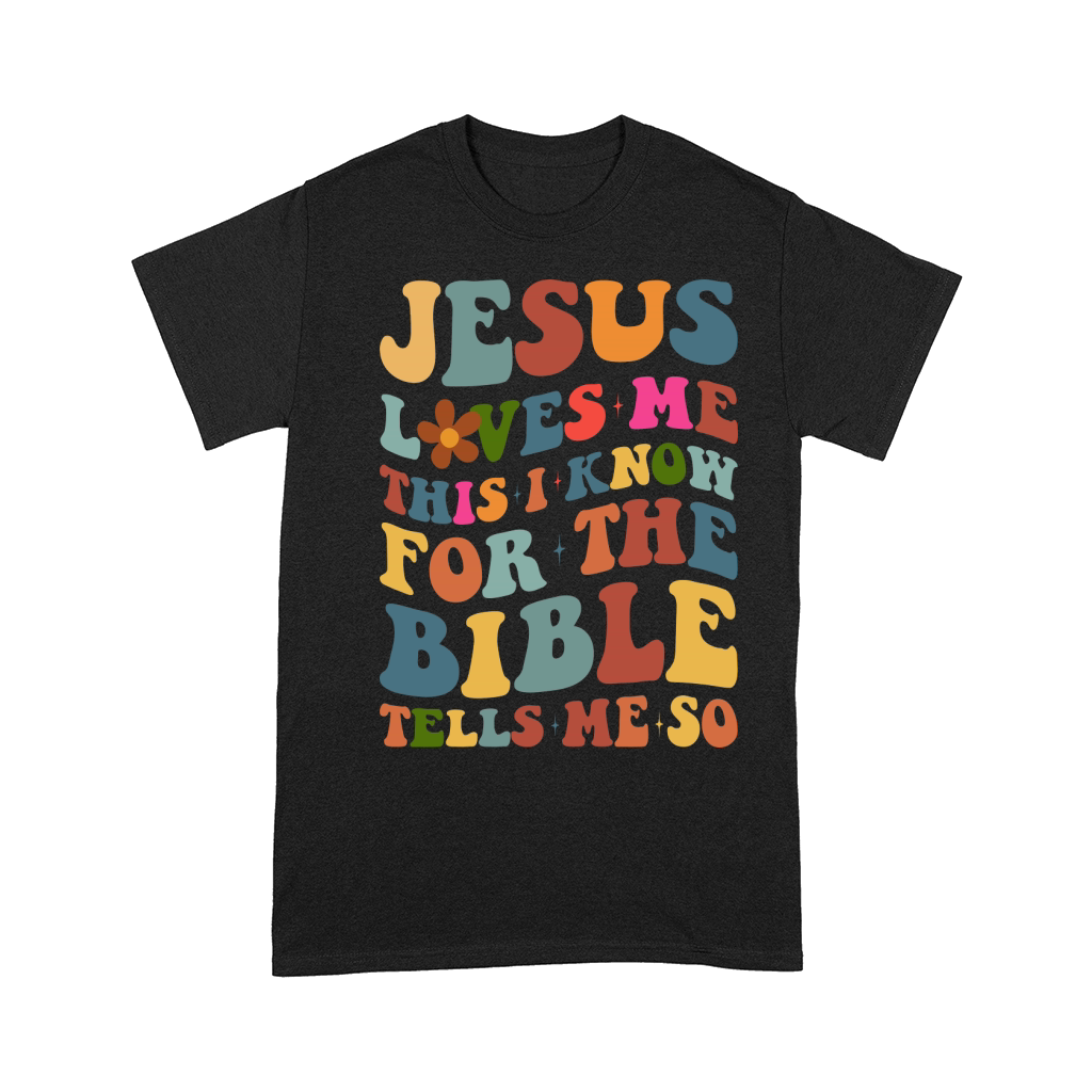 Jesus Loves Me this i know for the bible tells me so Comfort T-shirt