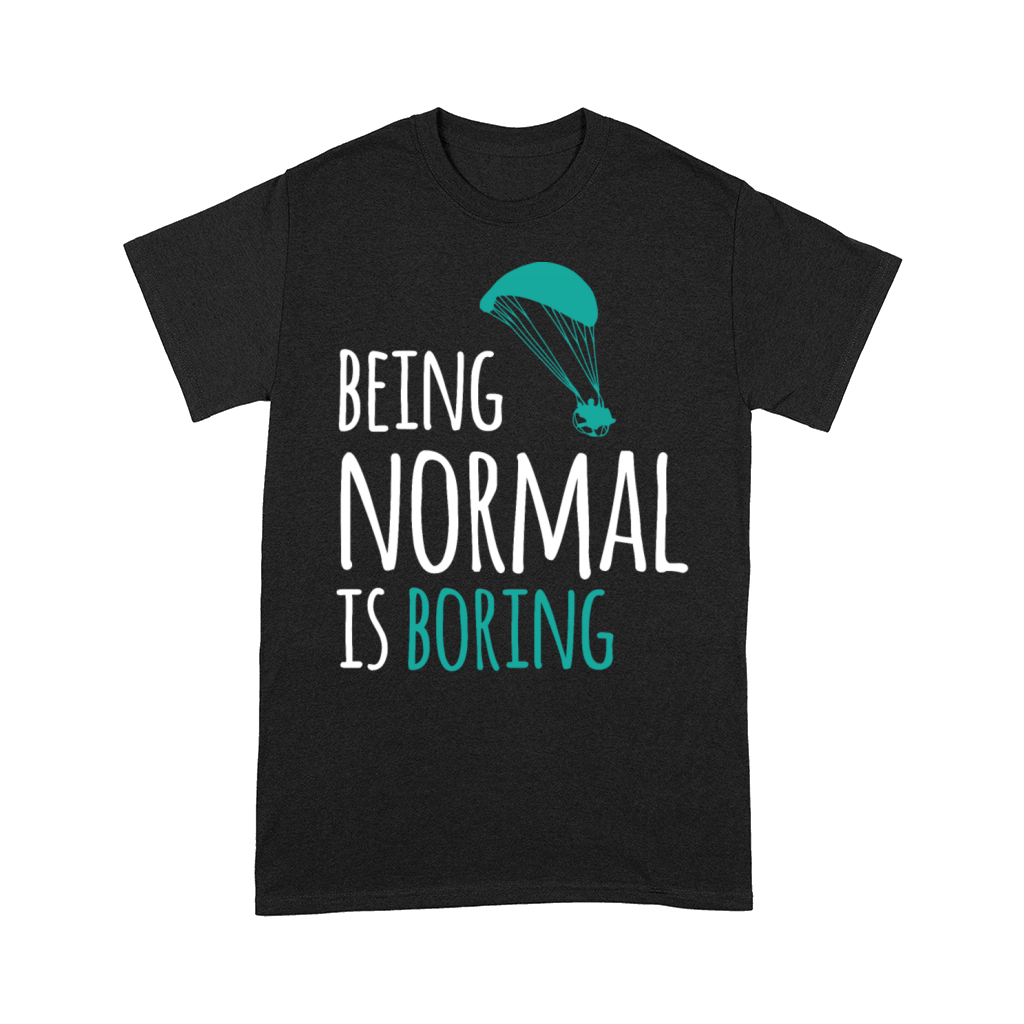 Paramotor - Being Normal is boring Comfort T-shirt
