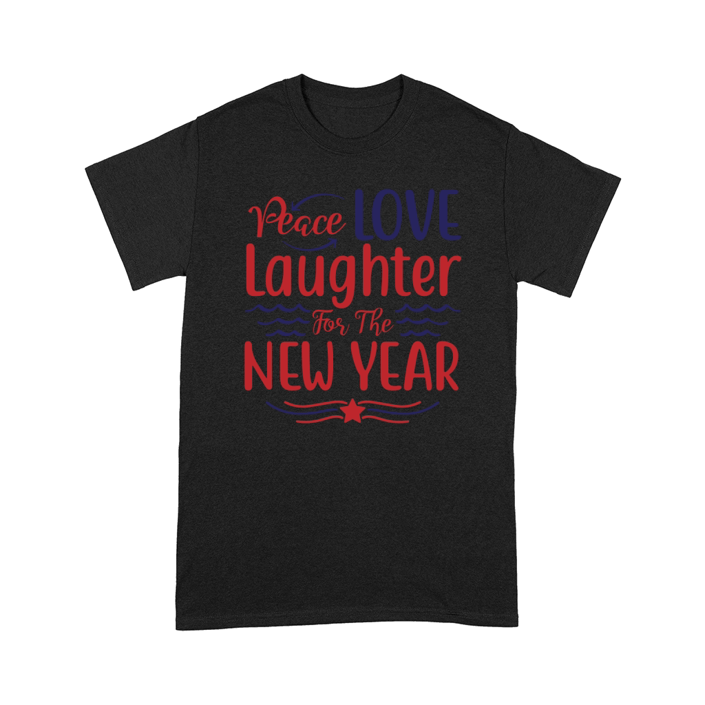 Peace love Laughter for the new year Comfort T-shirt