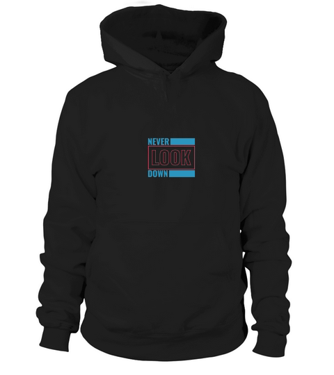 Never Look Down 05 Hoodie Unisex