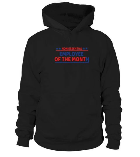 non essential employee of the month Hoodie Unisex