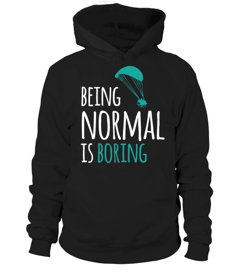 Paramotor - Being Normal is boring Hoodie Unisex