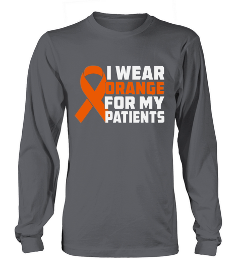 I Wear Orange For My Patients Long sleeved Unisex