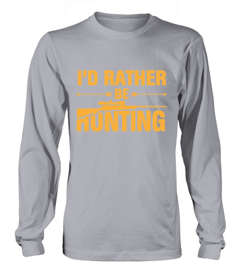 Id Rather Be Hunting 02 Long sleeved Unisex