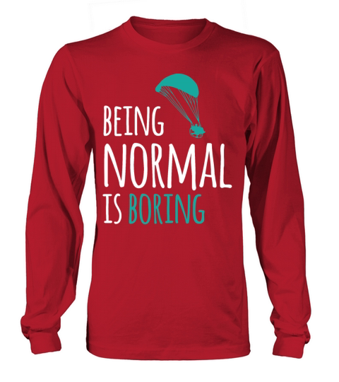 Paramotor - Being Normal is boring Long sleeved Unisex