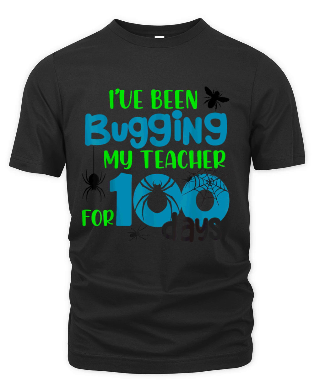 I ve Been Bugging My Teacher for 100 Days T Shirt Organic Unisex T-shirt