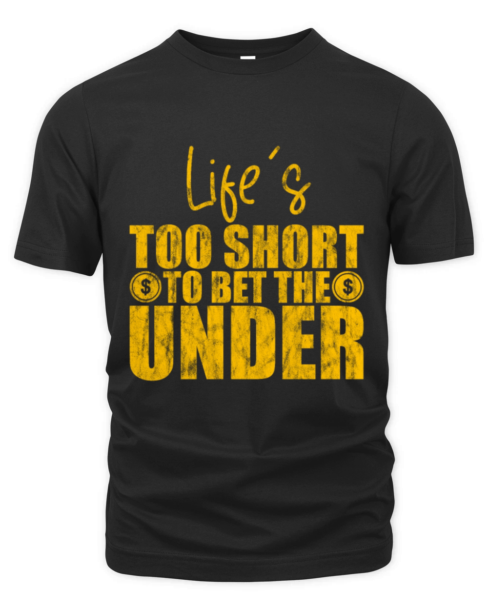 Lifes Too Short To Bet The Under 9 Organic Unisex T-shirt