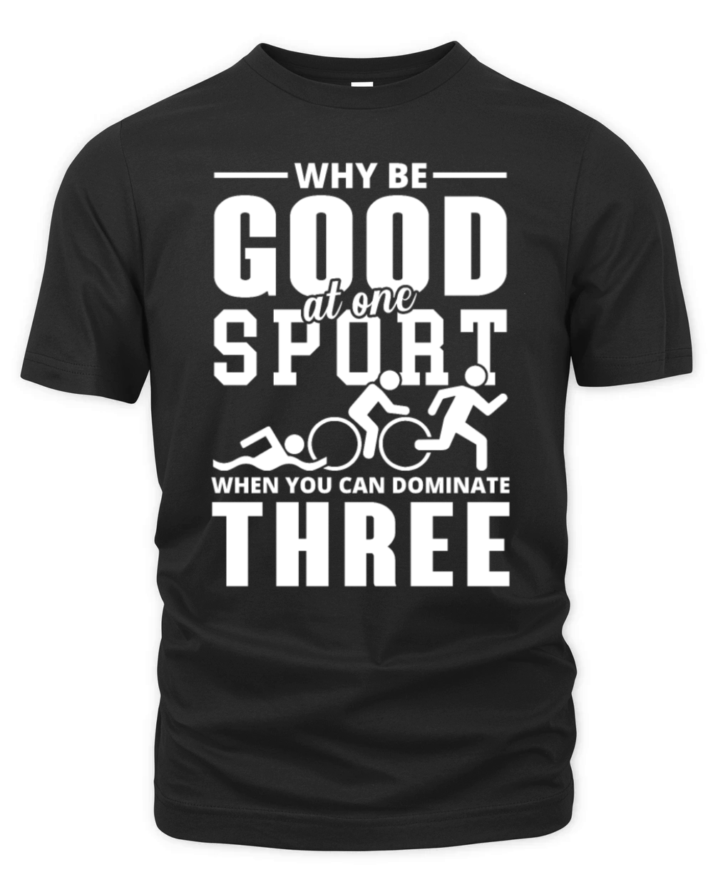 Why be good at One Sport triathlon Organic Unisex T-shirt