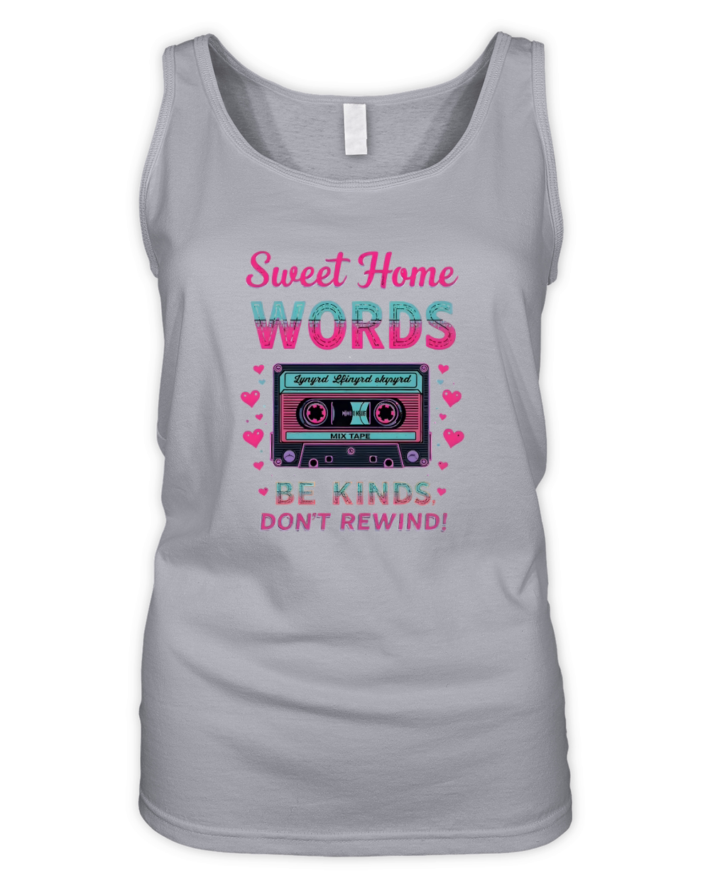 Sweet Home Words Be Kind Dont Rewind Organic Women's Tank Top