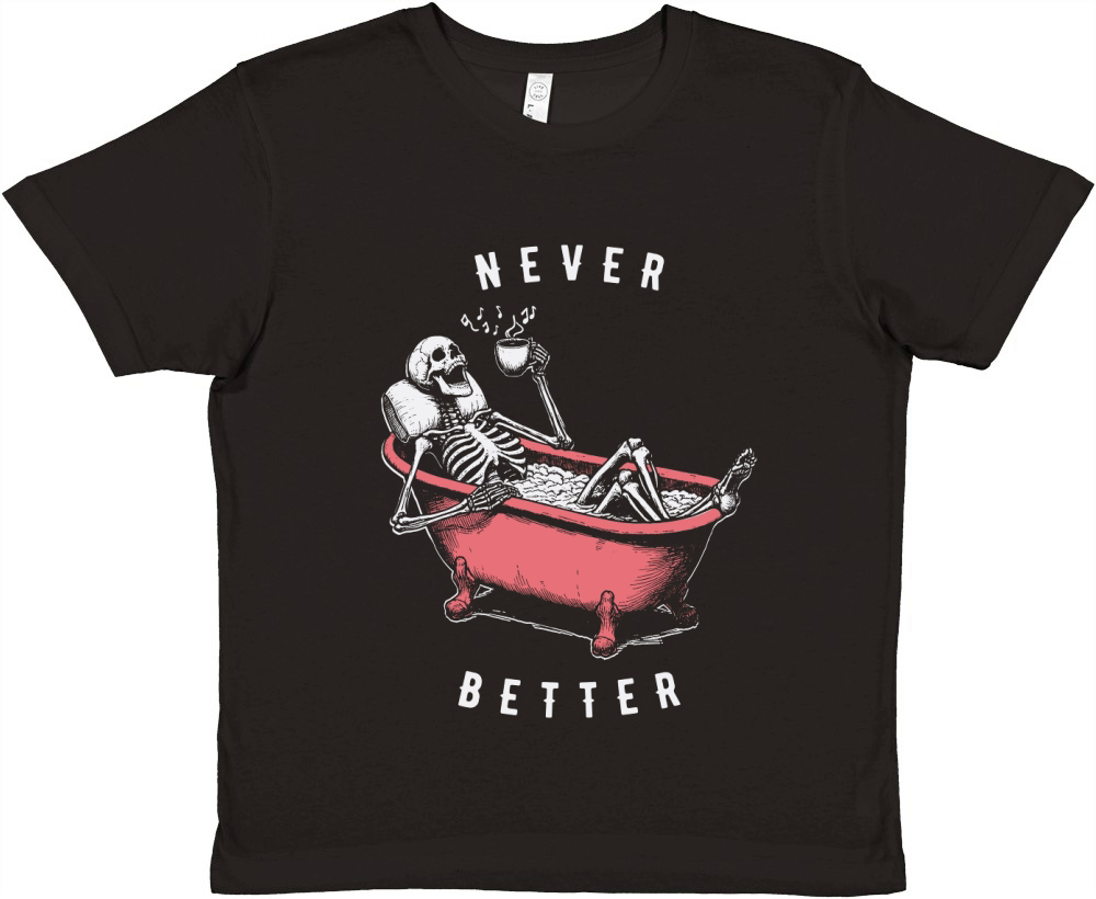 Never Better Skeleton In Bathtub D Color Premium Kids Crewneck T-shirt