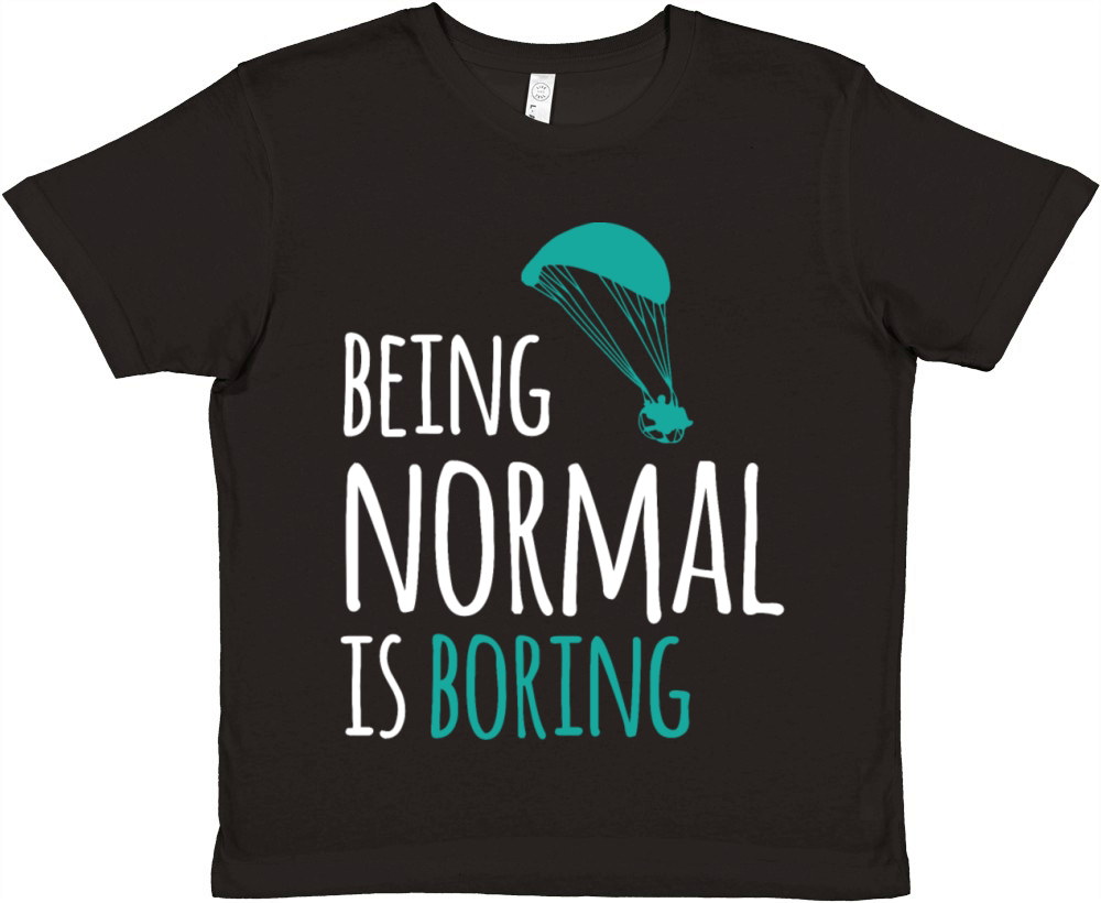 Paramotor - Being Normal is boring Premium Kids Crewneck T-shirt