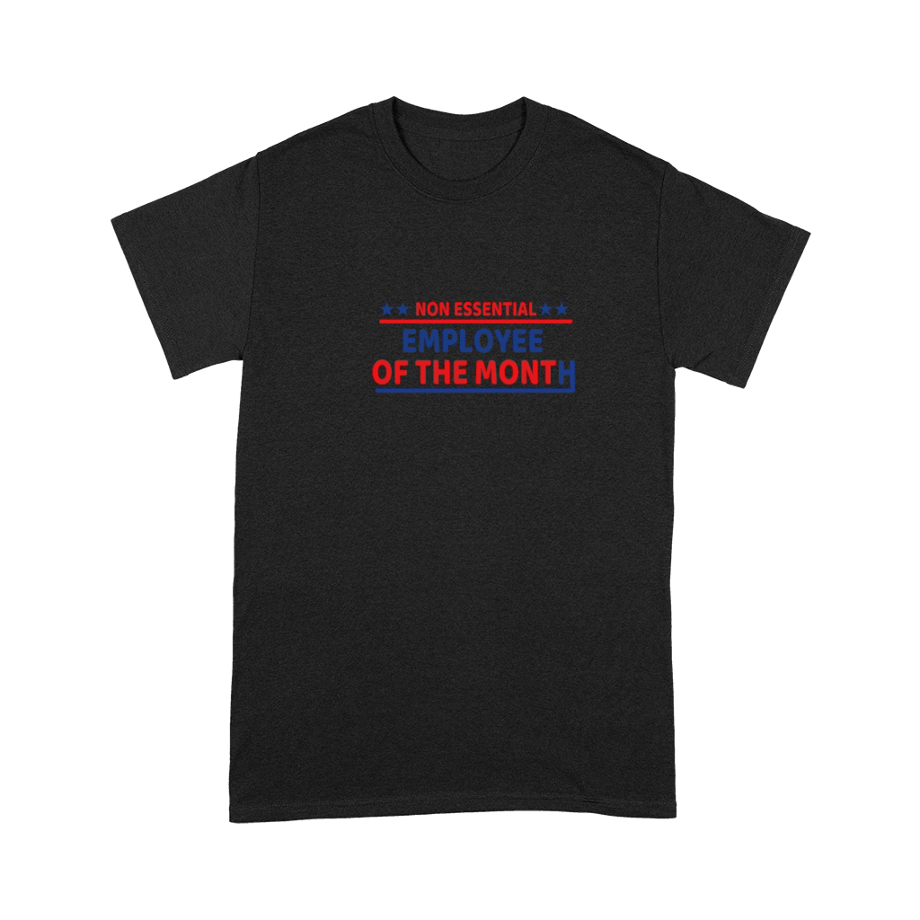 non essential employee of the month Premium T-shirt