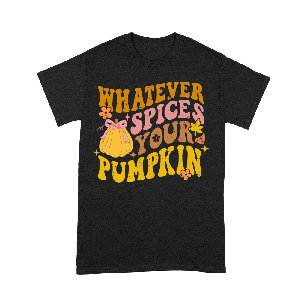 WHATEVER SPICES YOUR PUMPKIN Premium T-shirt