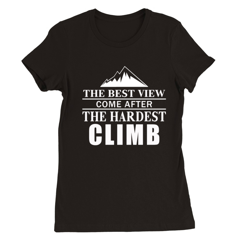 Love Mountains Climbing Shirt Premium Womens Crewneck T-shirt