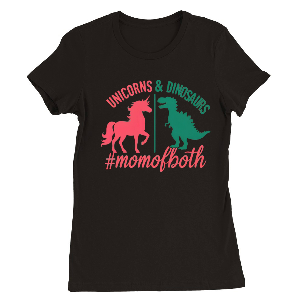 Unicorns And Dinosaurs #momofboth 02 Premium Womens Crewneck T-shirt