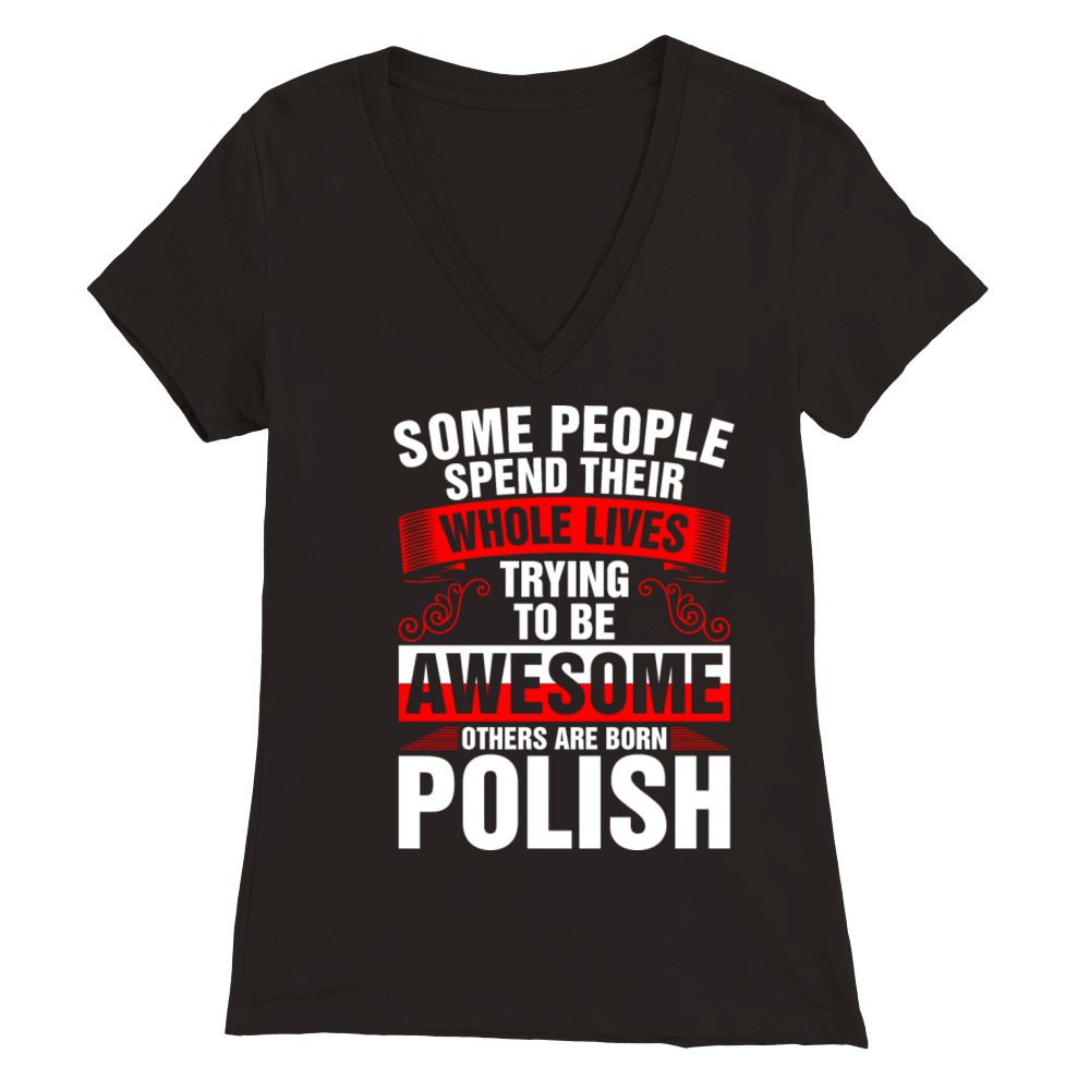 Awesome Born Polish Premium Womens V-Neck T-shirt