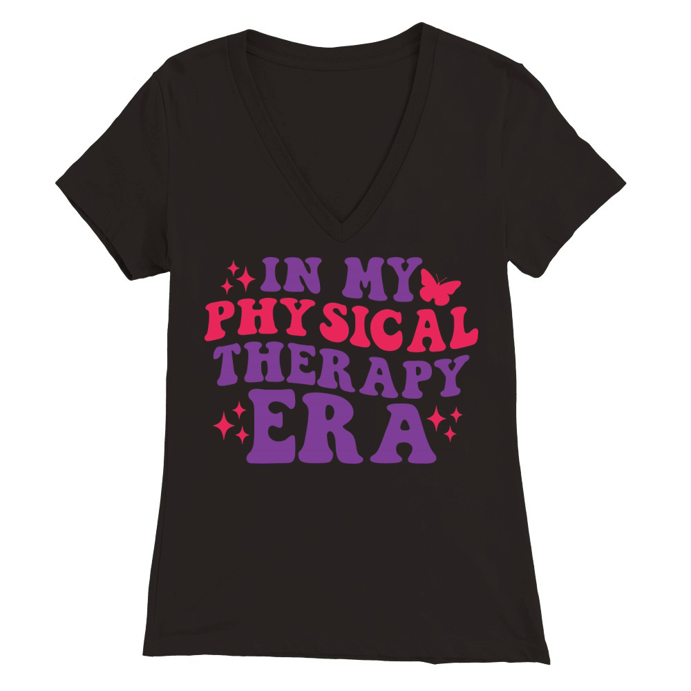 In My Physical Therapy Era Premium Womens V-Neck T-shirt