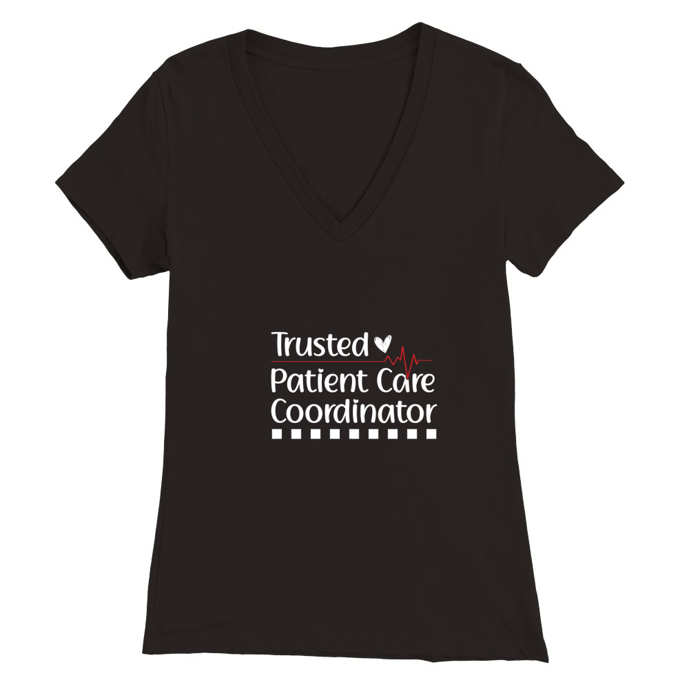 Trusted Patient Care Coordinator Premium Womens V-Neck T-shirt