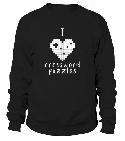 Crossword puzzles - I love crossword puzzles Sweatshirt Unisex