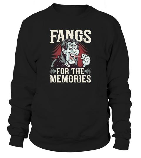 FANGS FOR THE MEMORIES Sweatshirt Unisex