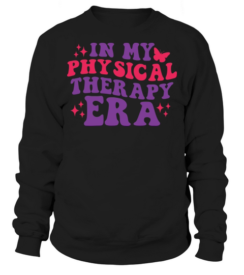In My Physical Therapy Era Sweatshirt Unisex