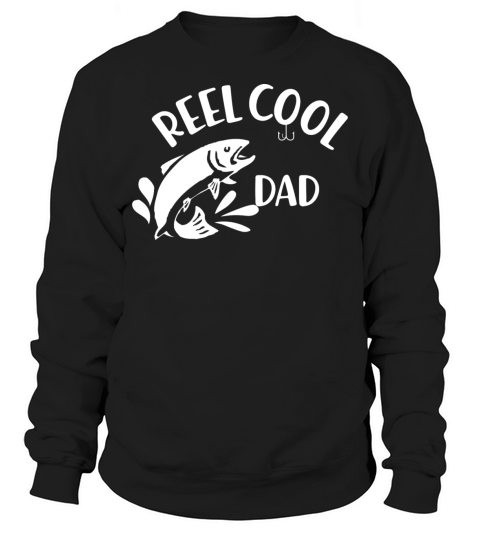 Reel Cool Dad - Dad Fishing Gift Sweatshirt Unisex