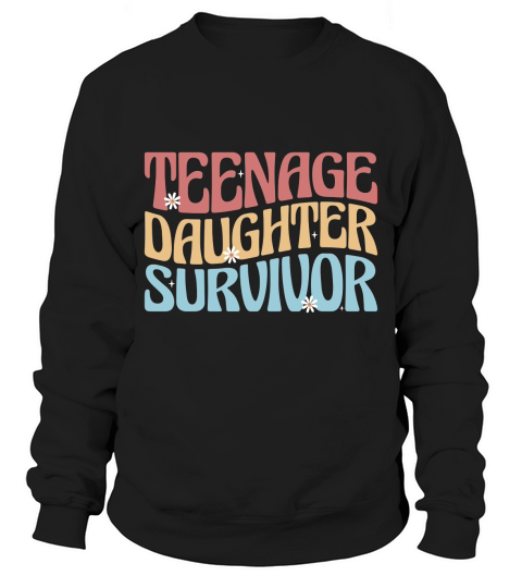 Teenage Daughter Survivor Sweatshirt Unisex
