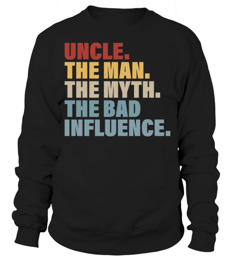 Vintage Fun Uncle Man Myth Bad Influence Funny Sweatshirt Unisex