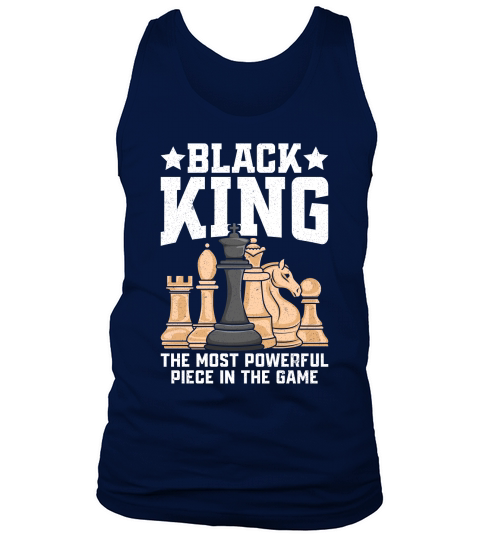 BLACK KING  THE MOST POWERFUL PIECE IN THE GAME Tank Top Unisex