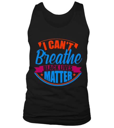 I Cant Breathe Black Lives Matter Tank Top Unisex