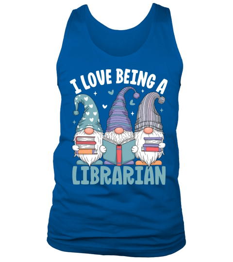 I Love Being a Librarian Tank Top Unisex