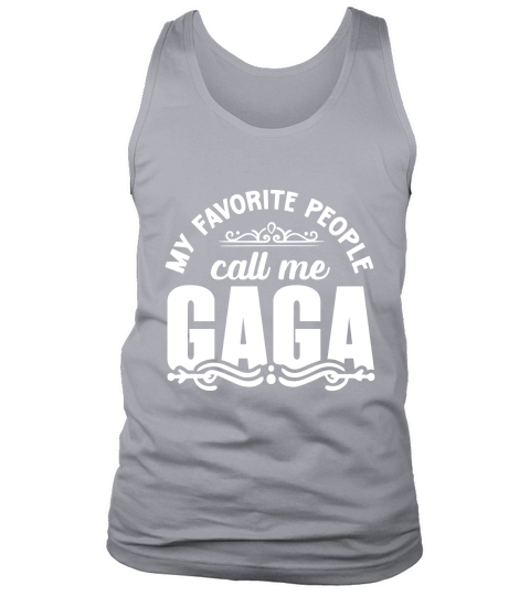My Favorite People Call Me gaga Tank Top Unisex