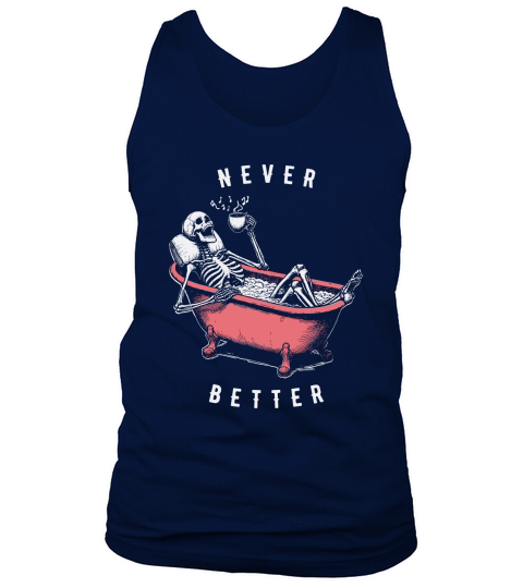 Never Better Skeleton In Bathtub D Color Tank Top Unisex