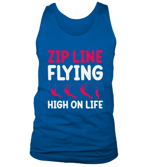 Zip Line Flying High On Life Ziplining Zip Wire Tank Top Unisex