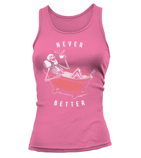 Never Better Skeleton In Bathtub D Color Tank top Woman
